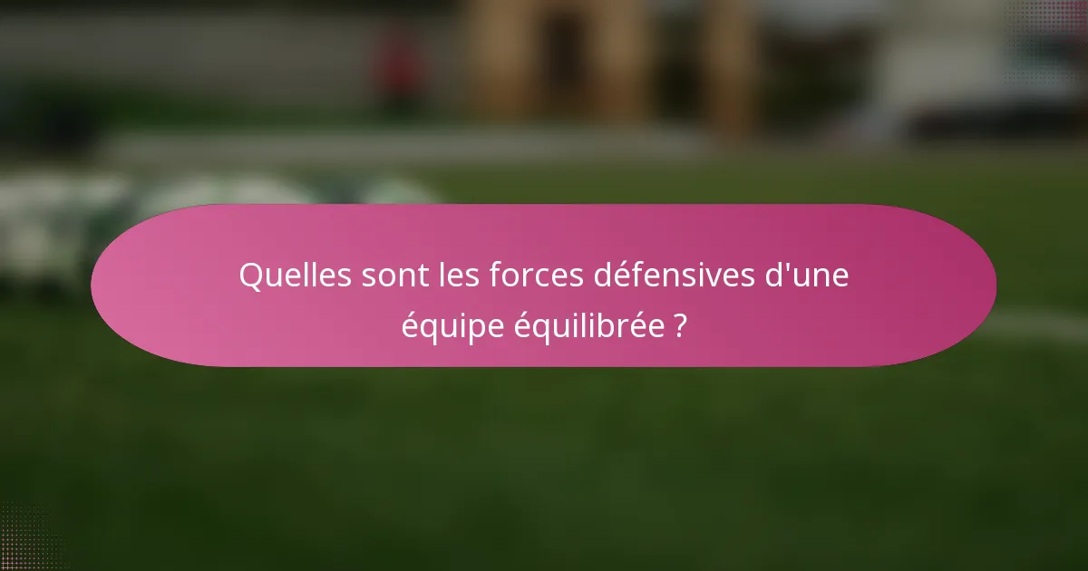 Quelles sont les forces défensives d'une équipe équilibrée ?